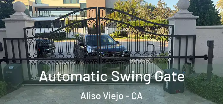 Automatic Swing Gate Aliso Viejo - CA