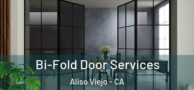 Bi-Fold Door Services Aliso Viejo - CA