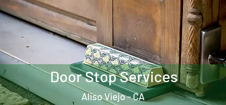  Door Stop Services Aliso Viejo - CA