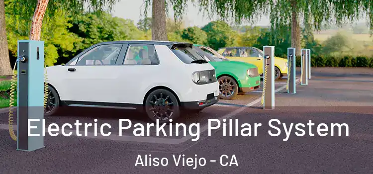 Electric Parking Pillar System Aliso Viejo - CA