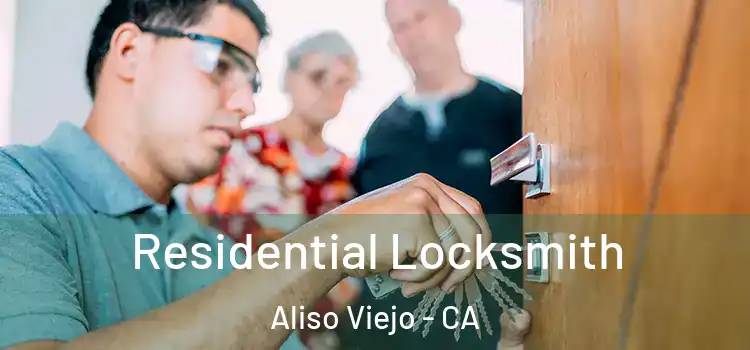  Residential Locksmith Aliso Viejo - CA
