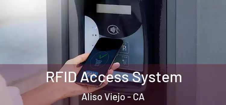 RFID Access System Aliso Viejo - CA