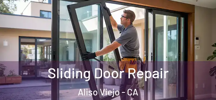 Sliding Door Repair Aliso Viejo - CA