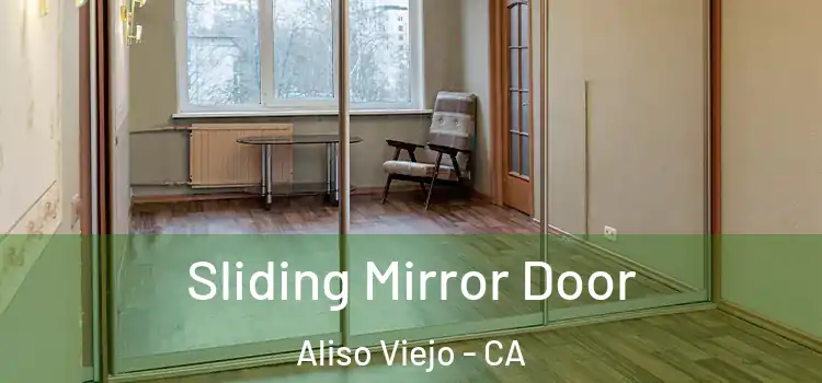  Sliding Mirror Door Aliso Viejo - CA